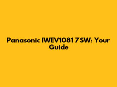 Panasonic IWEV1081 7SW: Your Guide