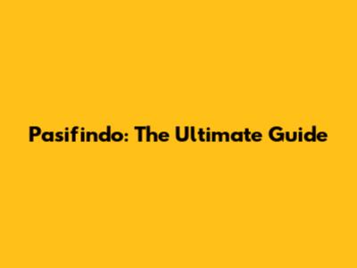 Pasifindo: The Ultimate Guide
