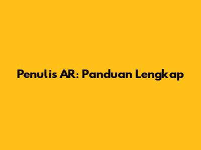 Penulis AR: Panduan Lengkap