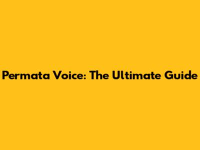 Permata Voice: The Ultimate Guide