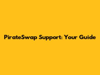 PirateSwap Support: Your Guide