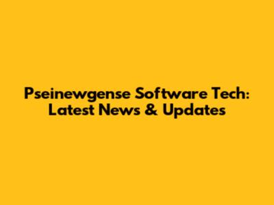 Pseinewgense Software Tech: Latest News & Updates