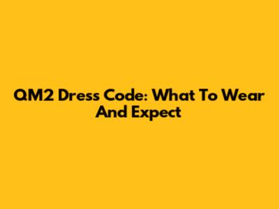 QM2 Dress Code: What To Wear And Expect