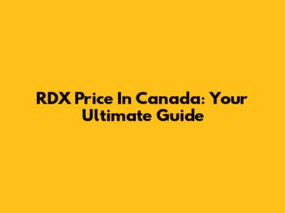 RDX Price In Canada: Your Ultimate Guide