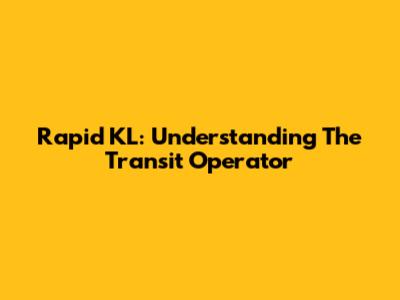 Rapid KL: Understanding The Transit Operator