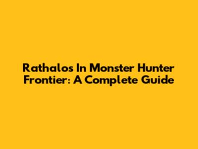 Rathalos In Monster Hunter Frontier: A Complete Guide