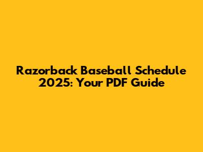 Razorback Baseball Schedule 2025: Your PDF Guide