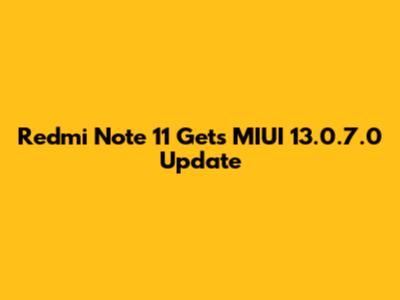 Redmi Note 11 Gets MIUI 13.0.7.0 Update