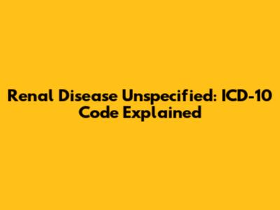 Renal Disease Unspecified: ICD-10 Code Explained