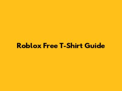 Roblox Free T-Shirt Guide