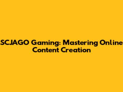 SCJAGO Gaming: Mastering Online Content Creation