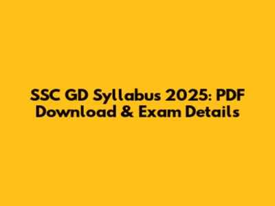 SSC GD Syllabus 2025: PDF Download & Exam Details