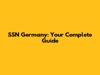 SSN Germany: Your Complete Guide