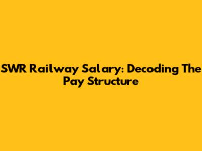 SWR Railway Salary: Decoding The Pay Structure