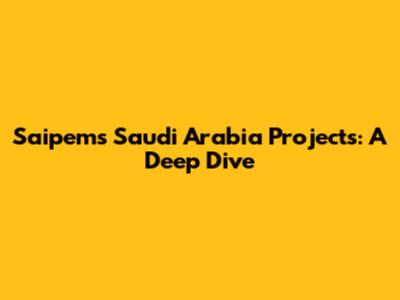Saipem's Saudi Arabia Projects: A Deep Dive