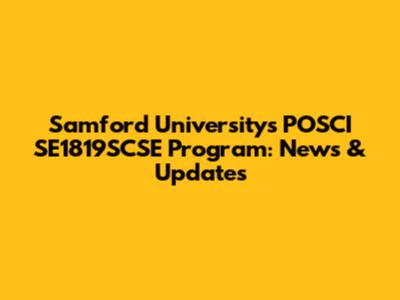 Samford University's POSCI SE1819SCSE Program: News & Updates