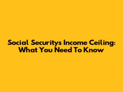 Social Security's Income Ceiling: What You Need To Know