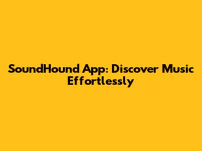 SoundHound App: Discover Music Effortlessly