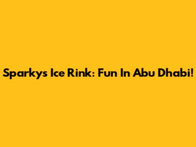 Sparky's Ice Rink: Fun In Abu Dhabi!