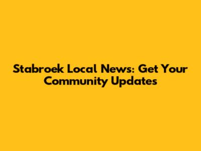 Stabroek Local News: Get Your Community Updates