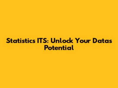 Statistics ITS: Unlock Your Data's Potential