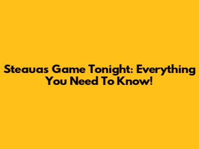 Steaua's Game Tonight: Everything You Need To Know!