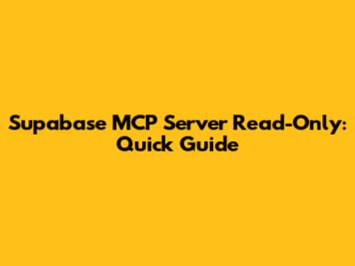 Supabase MCP Server Read-Only: Quick Guide