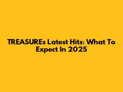 TREASURE's Latest Hits: What To Expect In 2025