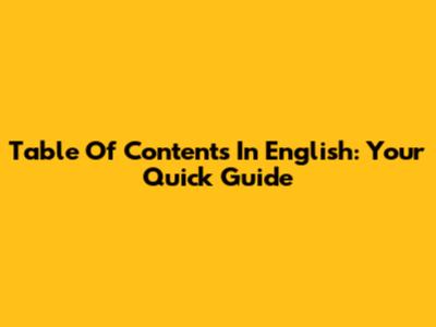 Table Of Contents In English: Your Quick Guide