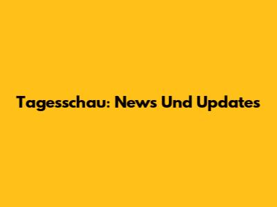 Tagesschau: News Und Updates