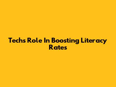 Tech's Role In Boosting Literacy Rates