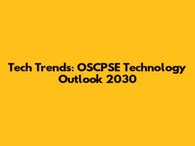 Tech Trends: OSCPSE Technology Outlook 2030