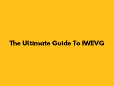 The Ultimate Guide To IWEVG