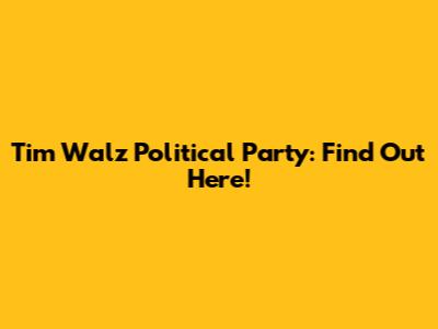 Tim Walz Political Party: Find Out Here!