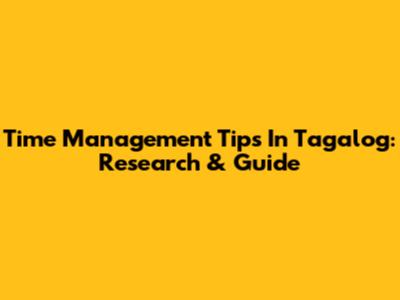 Time Management Tips In Tagalog: Research & Guide