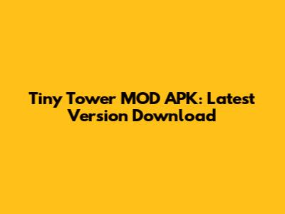 Tiny Tower MOD APK: Latest Version Download