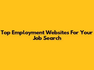 Top Employment Websites For Your Job Search