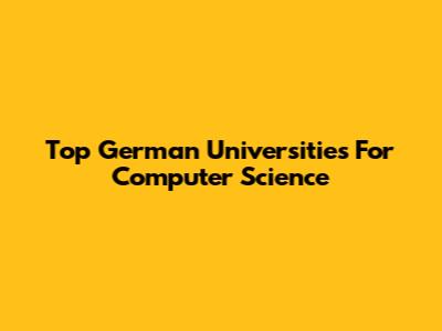 Top German Universities For Computer Science