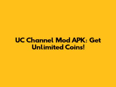 UC Channel Mod APK: Get Unlimited Coins!