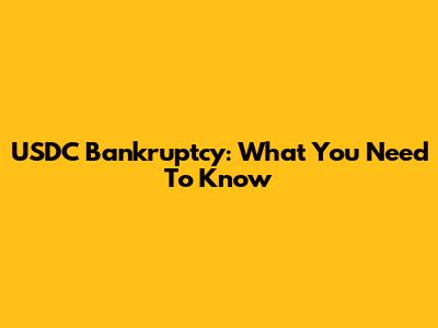 USDC Bankruptcy: What You Need To Know