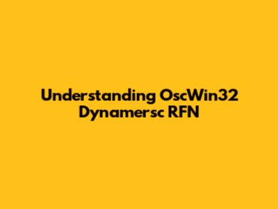 Understanding OscWin32 Dynamersc RFN