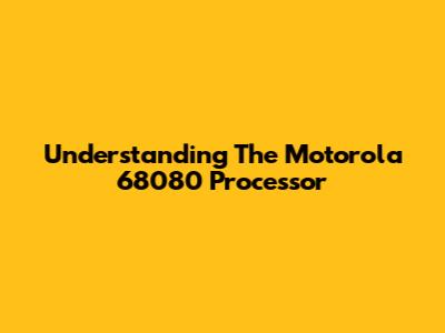 Understanding The Motorola 68080 Processor