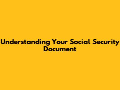 Understanding Your Social Security Document