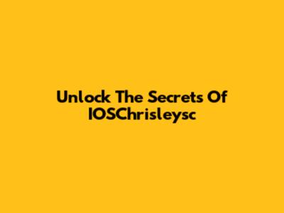 Unlock The Secrets Of IOSChrisleysc