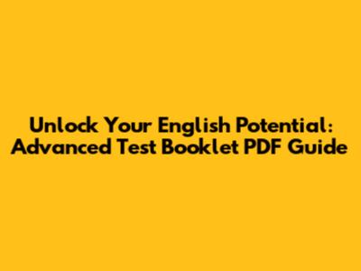 Unlock Your English Potential: Advanced Test Booklet PDF Guide