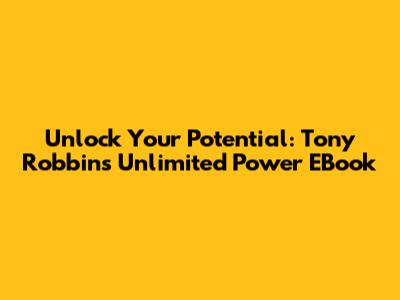 Unlock Your Potential: Tony Robbins' Unlimited Power EBook