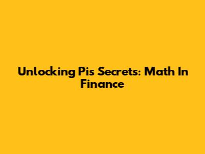 Unlocking Pi's Secrets: Math In Finance