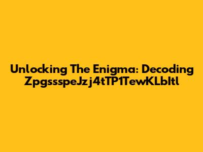 Unlocking The Enigma: Decoding ZpgssspeJzj4tTP1TewKLbItl