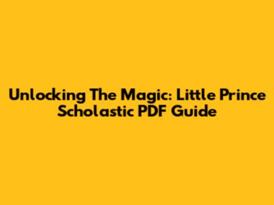 Unlocking The Magic: Little Prince Scholastic PDF Guide