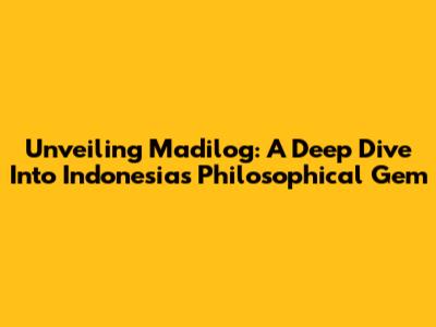 Unveiling Madilog: A Deep Dive Into Indonesia's Philosophical Gem